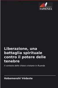 Liberazione, una battaglia spirituale contro il potere delle tenebre