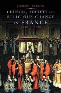 Church, Society, and Religious Change in France, 1580-1730