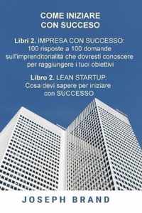 Come iniziare con succeso (2 libri en 1)