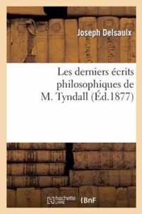 Les Derniers Ecrits Philosophiques de M. Tyndall