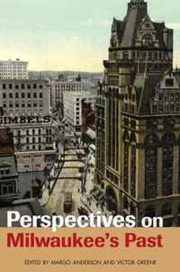 Perspectives on Milwaukee's Past