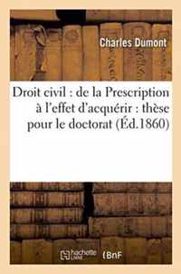 Droit Civil: de la Prescription A l'Effet d'Acquerir