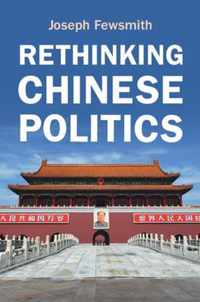 Rethinking Chinese Politics