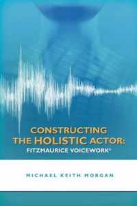 Constructing the Holistic Actor