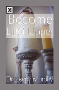 Become a Lifter-Upper