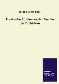 Praktische Studien an der Familie der Orchideen