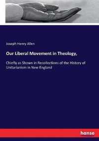 Our Liberal Movement in Theology,