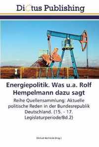 Energiepolitik. Was u.a. Rolf Hempelmann dazu sagt