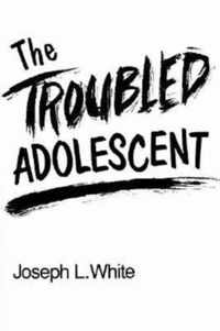 The Troubled Adolescent