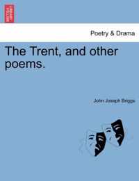 The Trent, and Other Poems.