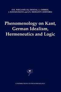 Phenomenology on Kant, German Idealism, Hermeneutics and Logic