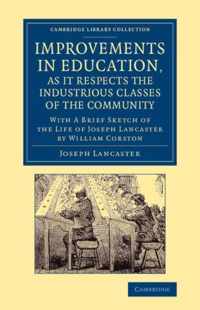 Improvements in Education, As It Respects the Industrious Classes of the Community