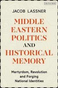 Middle Eastern Politics and Historical Memory