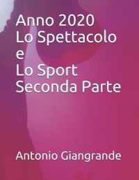 Anno 2020 Lo Spettacolo e Lo Sport Seconda Parte