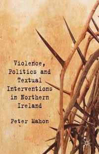 Violence, Politics and Textual Interventions in Northern Ireland