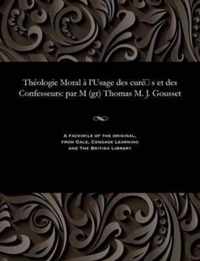 Th ologie Moral l'Usage Des Cur S Et Des Confesseurs