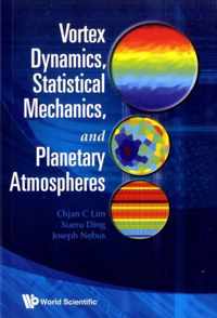 Vortex Dynamics, Statistical Mechanics, And Planetary Atmospheres