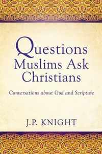 Questions Muslims Ask Christians