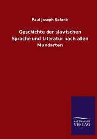 Geschichte der slawischen Sprache und Literatur nach allen Mundarten