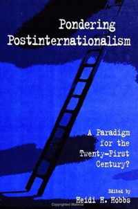 Pondering Postinternationalism