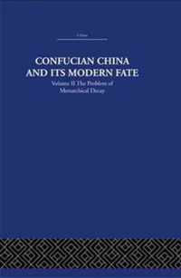 Confucian China and its Modern Fate: Volume Two