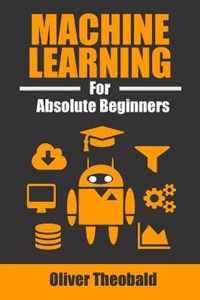 Machine Learning for Absolute Beginners