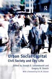 Urban Social Capital: Civil Society and City Life