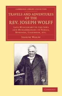 Travels and Adventures of the Rev. Joseph Wolff, D.d., Ll.d.