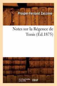 Notes Sur La Regence de Tunis, (Ed.1875)