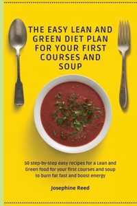 The Easy Lean and Green Diet Plan for Your First Courses and Soup