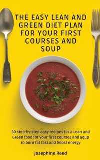 The Easy Lean and Green Diet Plan for Your First Courses and Soup