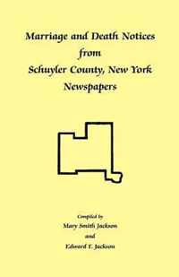 Marriage and Death Notices from Schuyler County, New York Newspapers