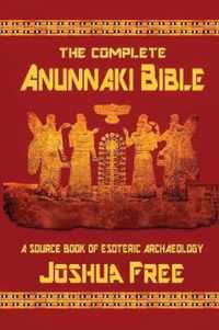 The Complete Anunnaki Bible