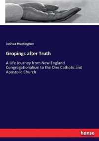 Gropings after Truth