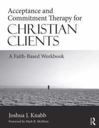 Acceptance and Commitment Therapy for Christian Clients