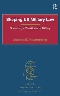 Shaping US Military Law