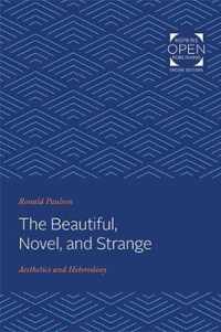 The Beautiful, Novel, and Strange  Aesthetics and  Heterodoxy