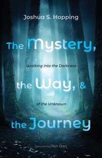 The Mystery, the Way, and the Journey