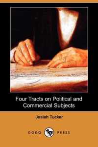 Four Tracts on Political and Commercial Subjects (Dodo Press)