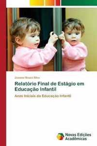 Relatorio Final de Estagio em Educacao Infantil