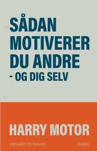 Sadan motiverer du andre - og dig selv