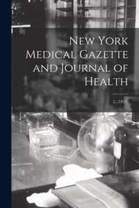 New York Medical Gazette and Journal of Health; 2, (1851)