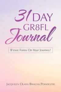 31 Day Gr8fl Journal