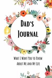 Dad's Journal: What I Want You To Know About Me and My Life