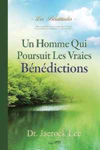 Un Homme Qui Poursuit Les Vraies Benedictions