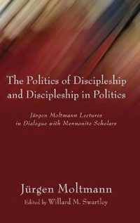 The Politics of Discipleship and Discipleship in Politics