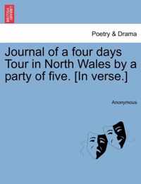 Journal of a Four Days Tour in North Wales by a Party of Five. [in Verse.]