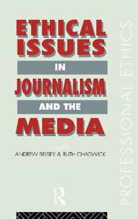 Ethical Issues in Journalism and the Media