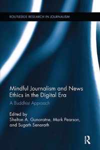 Mindful Journalism and News Ethics in the Digital Era