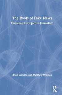 The Roots of Fake News